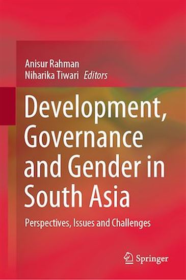 Development, Governance and Gender in South Asia - ANISUR RAHMAN - NIHARIKA TIWARI