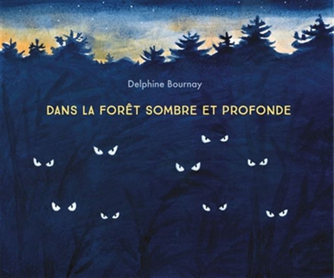 Dans la forêt sombre et profonde - DELPHINE BOURNAY