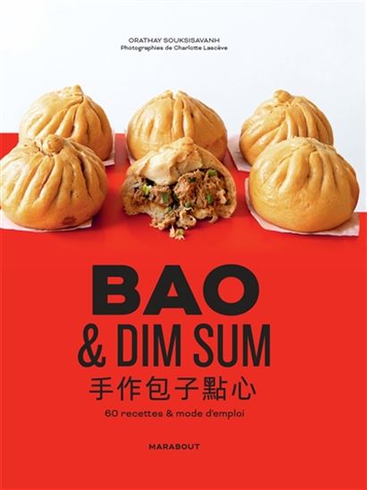 Bao & dim sums : 60 recettes & mode d&#39;emploi - ORATHAY