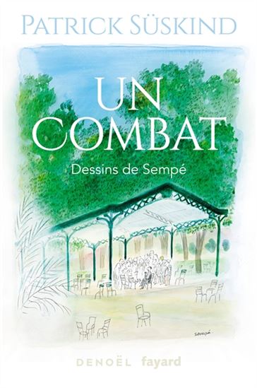 Un combat - PATRICK SÜSKIND - SEMPÉ