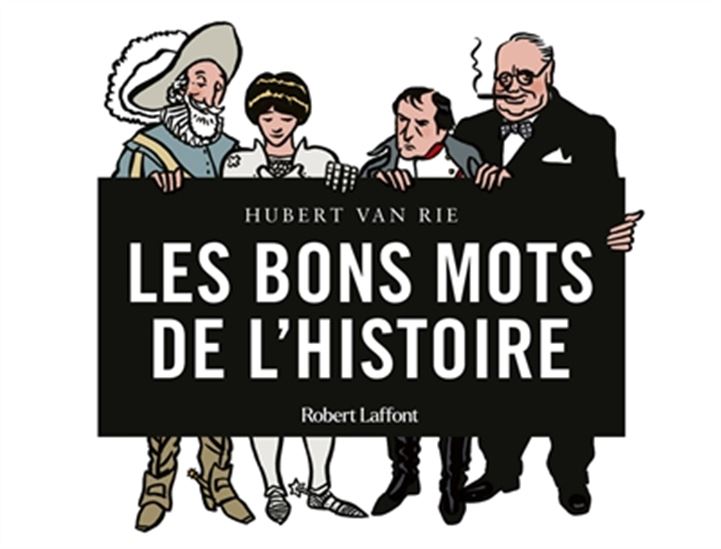 Les Bons mots de l&#39;histoire - HUBERT VAN RIE