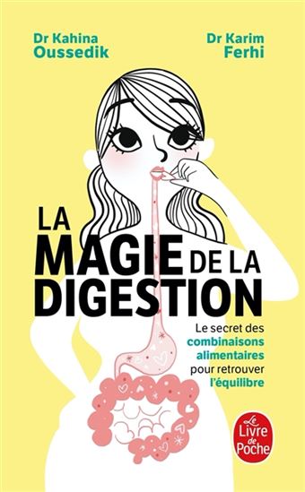 La Magie de la digestion : le secret des combinaisons alimentaires pour retrouver l'équilibre - KARIM FERHI - KAHINA OUSSEDIK