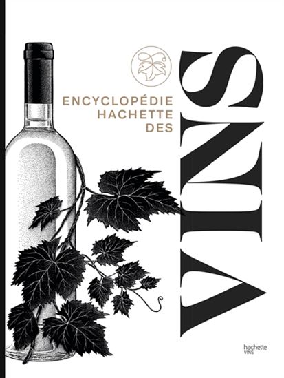 Encyclopédie Hachette des vins N. éd. - JANCIS ROBINSON & AL