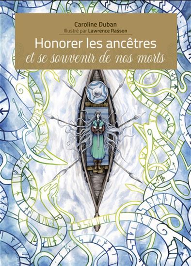 Honorer les ancêtres et se souvenir de nos morts - CAROLINE DUBAN-RASSON - LAWRENCE RASSON
