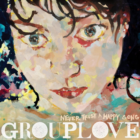 Never Trust A Happy Song (Vinyle) - GROUPLOVE