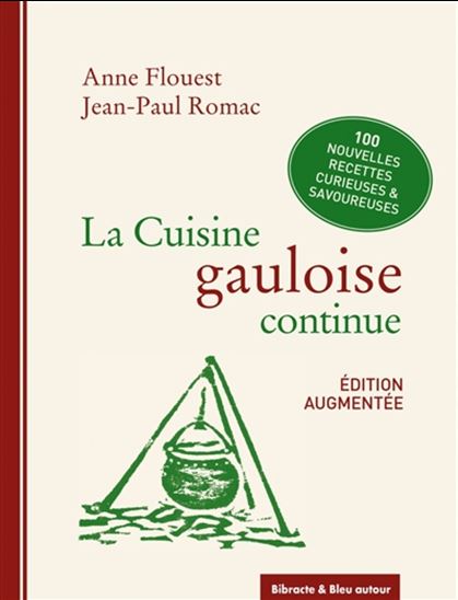 La Cuisine gauloise continue N. éd. - ANNE FLOUEST - JEAN-PAUL ROMAC