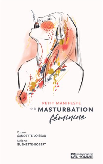 Petit manifeste de la masturbation féminine - R GAUDETTE LOISEAU - M GUÉNETTE-ROBERT