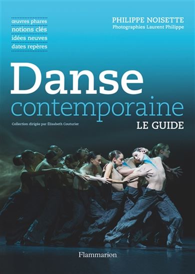 Danse contemporaine : le guide - PHILIPPE NOISETTE