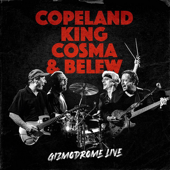 Gizmodrome Live - COSMA & BELEW KING COPELAND