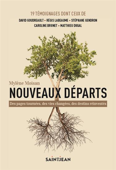 Nouveaux départs : quand on quitte tout pour mieux renaître - MYLÈNE MOISAN