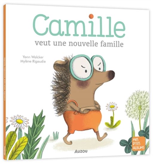 Camille veut une nouvelle famille N. éd. - YANN WALCKER - MYLÈNE RIGAUDIE