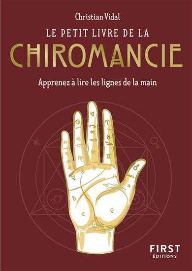Le Petit livre de la chiromancie : apprenez à lire les lignes de la main - CHRISTIAN VIDAL
