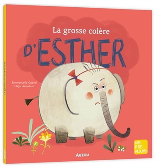 La Grosse colère d'Esther N. éd. - EMMANUELLE CABROL - OLGA DEMIDOVA