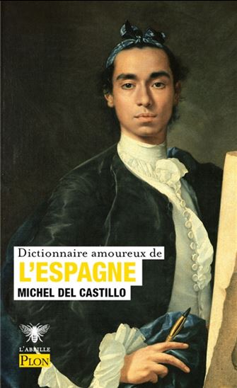 Dictionnaire amoureux de l&#39;Espagne - MICHEL DEL CASTILLO