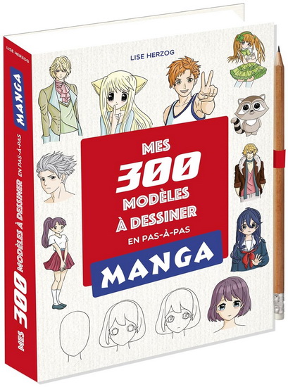 Manga : mes 300 modèles à dessiner en pas-à-pas - LISE HERZOG