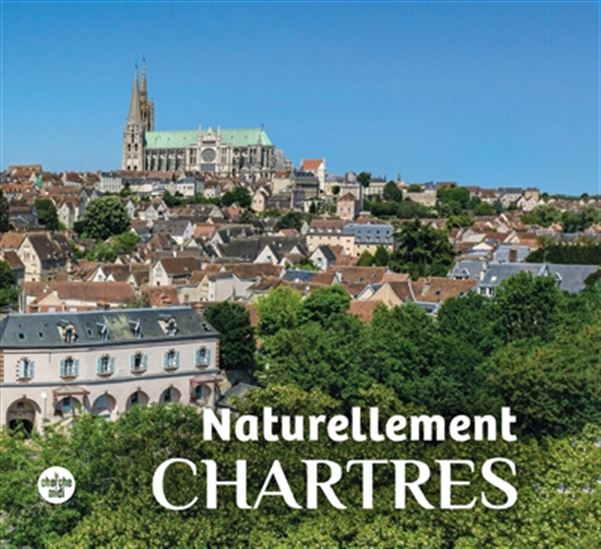 Chartres, un patrimoine vert - COLLECTIF