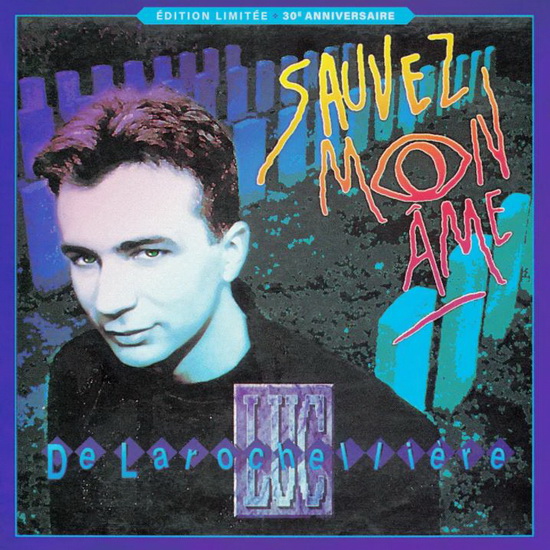 Sauvez Mon Ame (Vinyle - 30e Anniversaire) - LUC DE LAROCHELLIERE