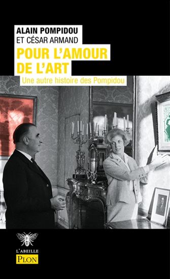Pour l'amour de l'art : une autre histoire des Pompidou - ALAIN POMPIDOU - CÉSAR ARMAND