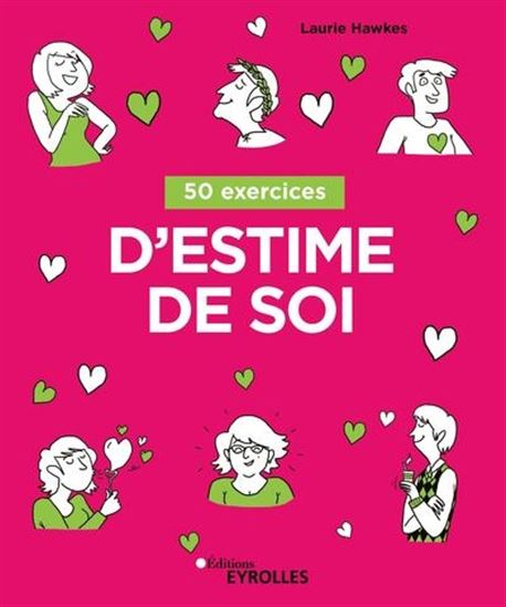 50 exercices d'estime de soi N. éd. - LAURIE HAWKES