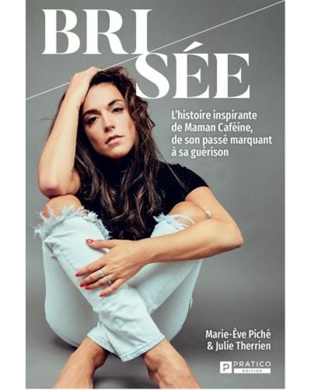 Brisée - MARIE-ÈVE PICHÉ - JULIE THERRIEN