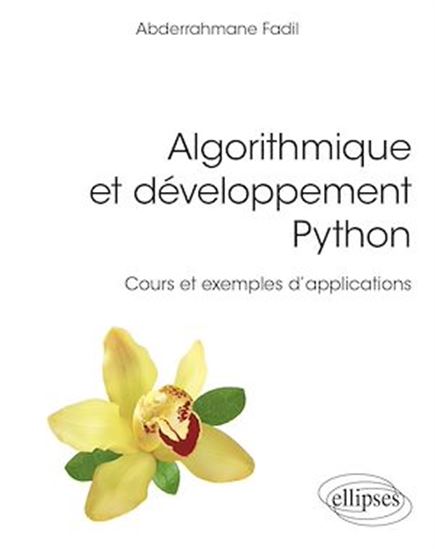 Algorithmique et développement Python : cours et exemples d'applications - ABDERRAHMANE FADIL