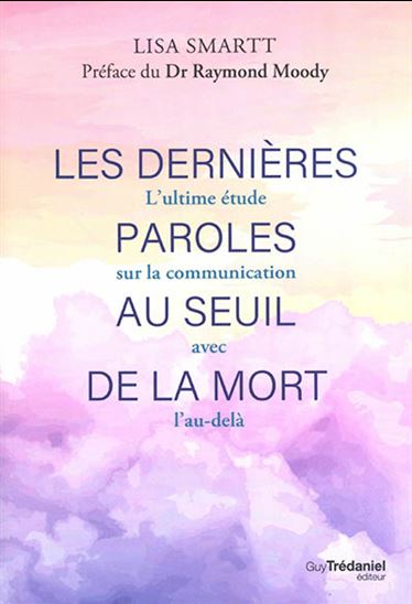 Les Dernières paroles au seuil de la mort - LISA SMARTT