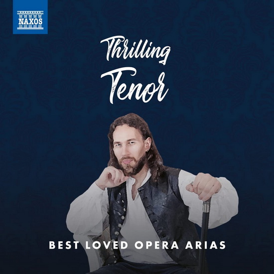 Thrilling Tenor: Best Loved Opera Arias - COMPILATION CLASSIQUE