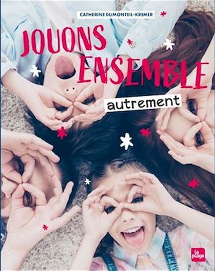 Jouons ensemble... autrement N. éd. - CATHERINE DUMONTEIL-KREMER
