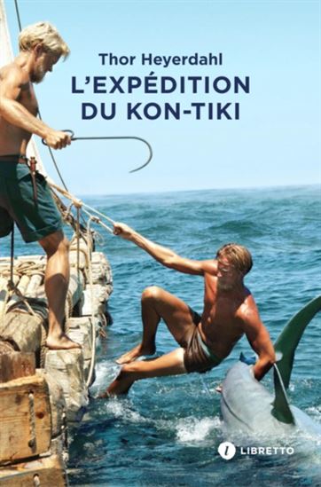 L'Expédition du Kon-Tiki : sur un radeau à travers le Pacifique N. éd. - THOR HEYERDAHL