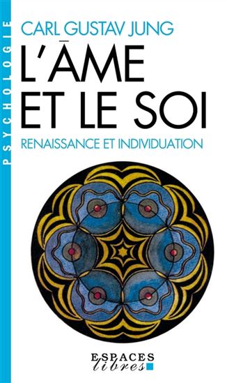 L&#39;Âme et le soi : renaissance et individuation - CARL GUSTAV JUNG