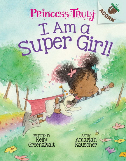 I Am a Super Girl! - KELLY GREENAWALT - AMARIAH RAUSCHER