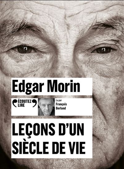 Leçons d&#39;un siècle de vie (CD MP3 : 3 h) - EDGAR MORIN