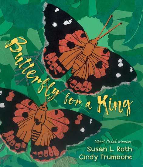 Butterfly for a King - CINDY TRUMBORE - SUSAN L ROTH