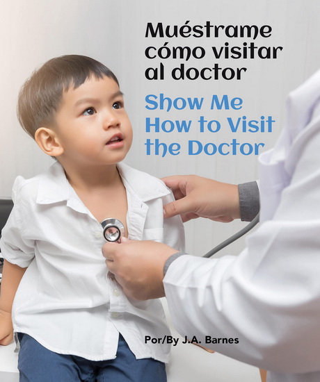 Show Me How to Visit the Doctor - J A BARNES