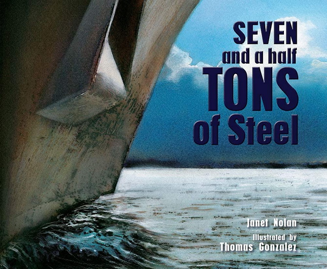 Seven and a Half Tons of Steel - JANET NOLAN - THOMAS GONZALEZ