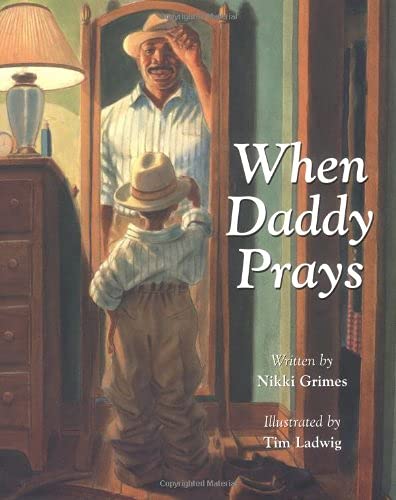 When Daddy Prays - NIKKI GRIMES - TIM LADWIG