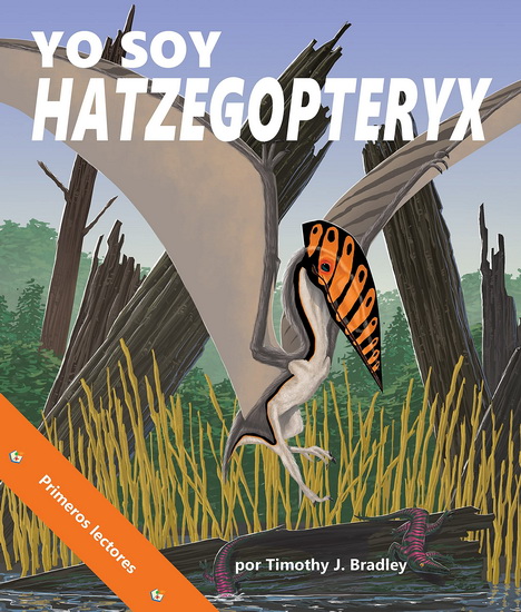 Yo soy Hatzegopteryx - TIM BRADLEY - ALEJANDRA DE LA TORRE