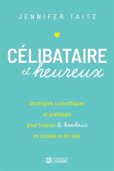Célibataire et heureux - JENNIFER L TAITZ