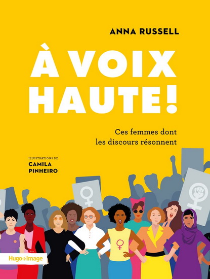 A voix haute ! : ces femmes dont les discours résonnent - ANNA RUSSELL - CAMILA PINHEIRO