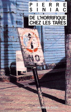 De l&#39;horrifique chez les tarés - PIERRE SINIAC