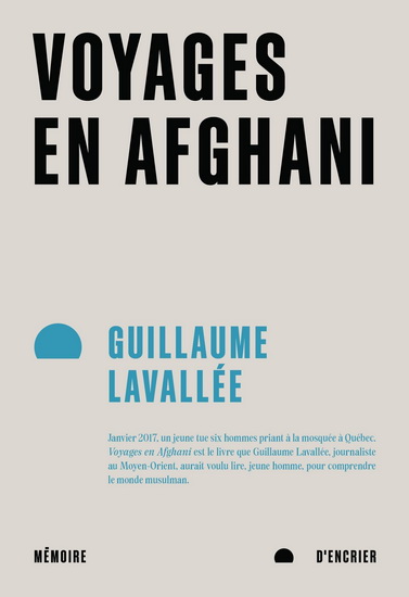 Voyages en Afghani (Vie et mort du père de l&#39;islamisme) - GUILLAUME LAVALLÉE