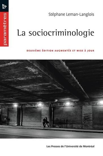 La Sociocriminologie 2e éd. - STÉPHANE LEMAN-LANGLOIS