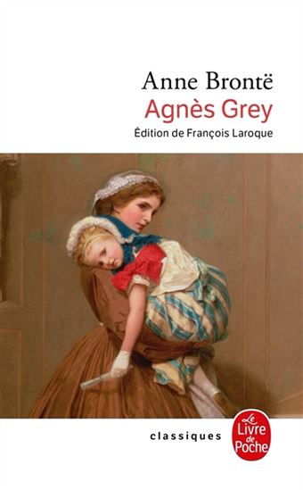 Agnès Grey - ANNE BRONTË