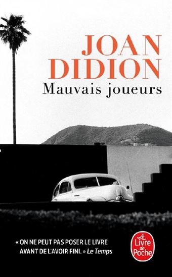 Mauvais joueurs - JOAN DIDION