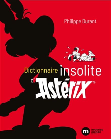 Dictionnaire insolite d'Astérix - PHILIPPE DURANT