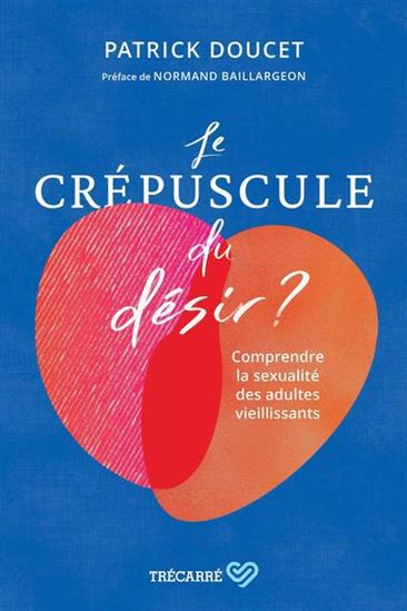 Le Crépuscule du désir - PATRICK DOUCET