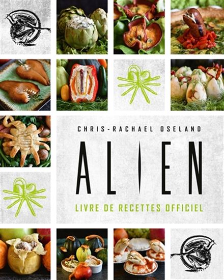 Alien : livre de recettes officiel - CHRIS-RACHAEL OSELAND