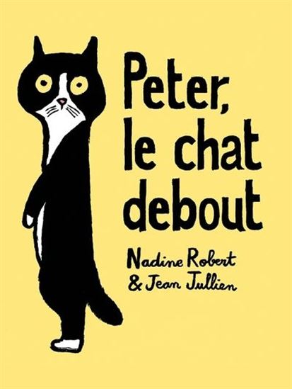 Peter le chat debout - NADINE ROBERT - JEAN JULLIEN