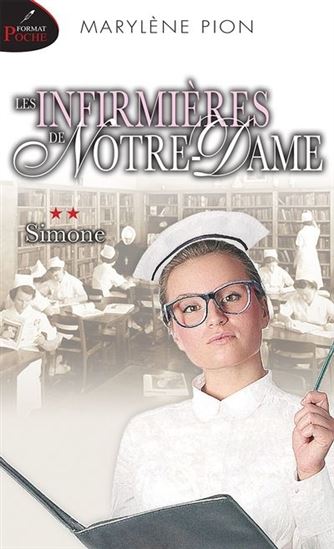 Les Infirmières de Notre-Dame T.02 Simone - MARYLÈNE PION