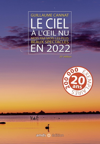 Le Ciel à l'oeil nu : mois par mois les plus beaux spectacles en 2022 - GUILLAUME CANNAT